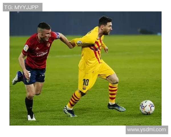 巴萨与奥萨苏纳精彩对决集锦回顾球迷不容错过的精彩瞬间 巴萨与奥萨苏纳精彩对决集锦回顾球迷不容错过的精彩瞬间